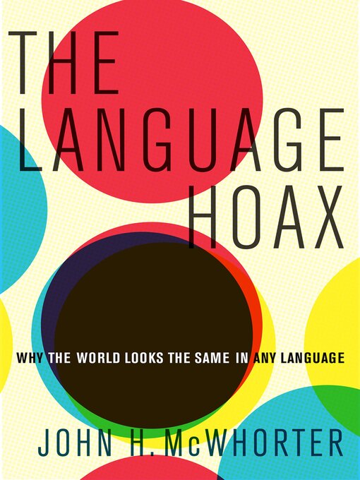 Title details for The Language Hoax by John H. McWhorter - Available